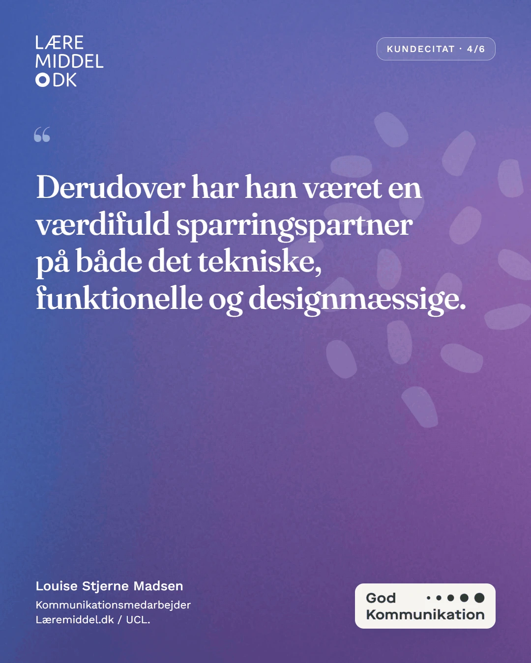 Kundecitat om værdifuld sparring på det tekniske, funktionelle og designmæssige.