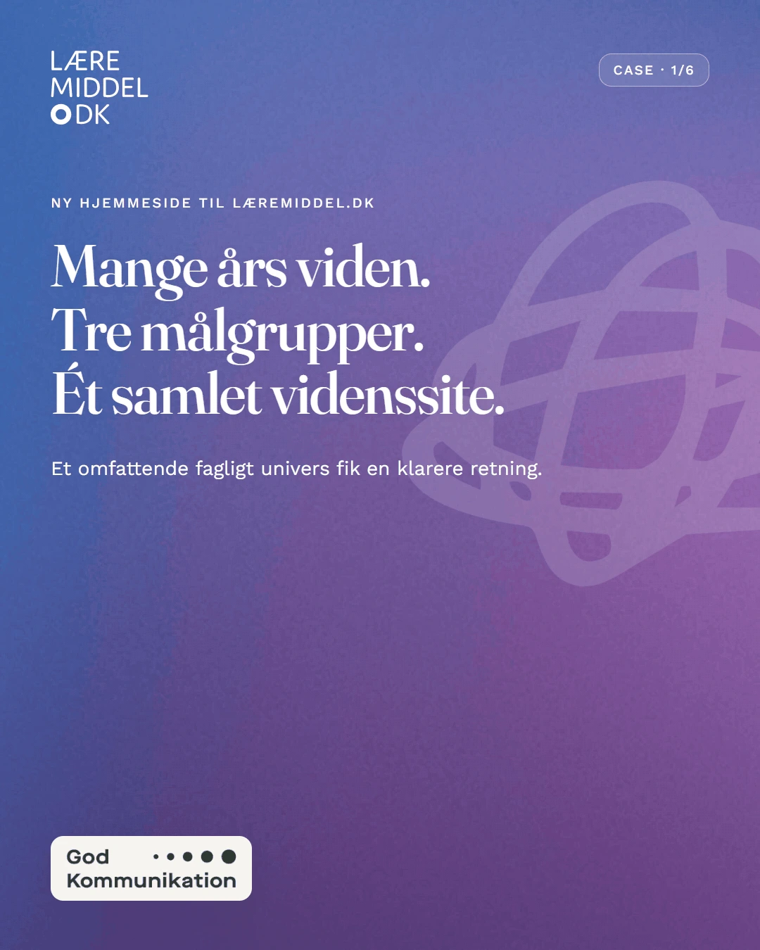 Startcard til Læremiddel.dk-serien med teksten Mange års viden. Tre målgrupper. Ét samlet videnssite.